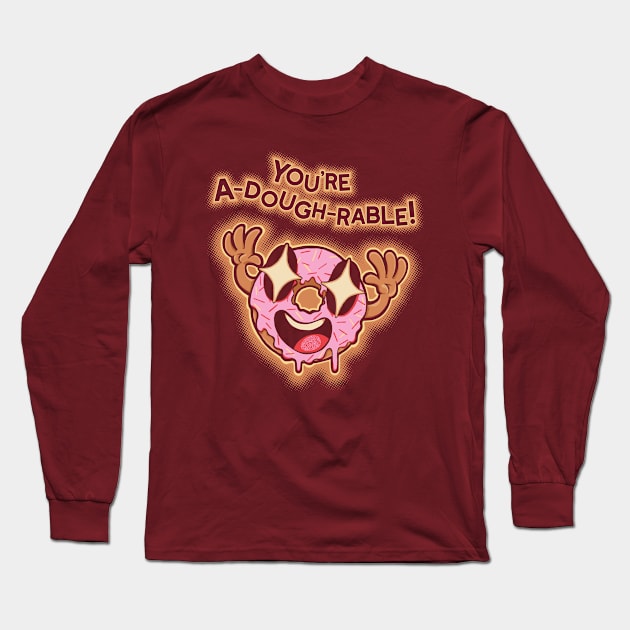 You're A-dough-rable! Long Sleeve T-Shirt by DCLawrenceUK